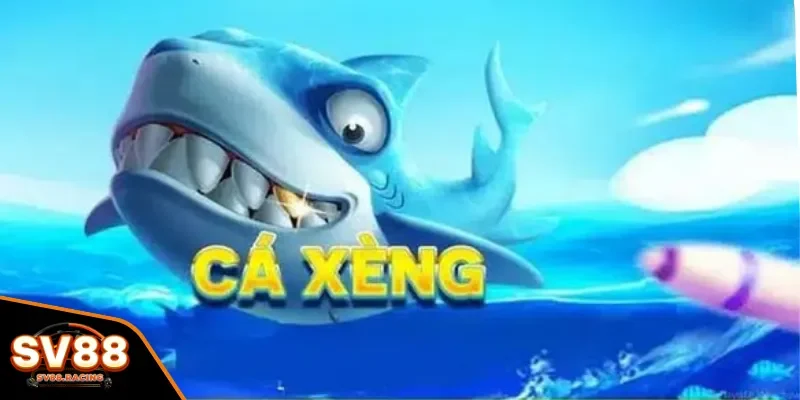 Bắn Cá Xèng